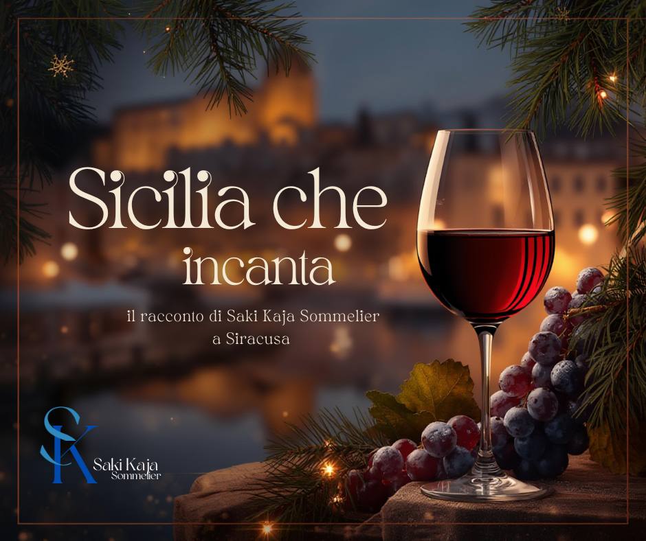 Sicilia che incanta: il racconto di Saki Kaja Sommelier a Siracusa